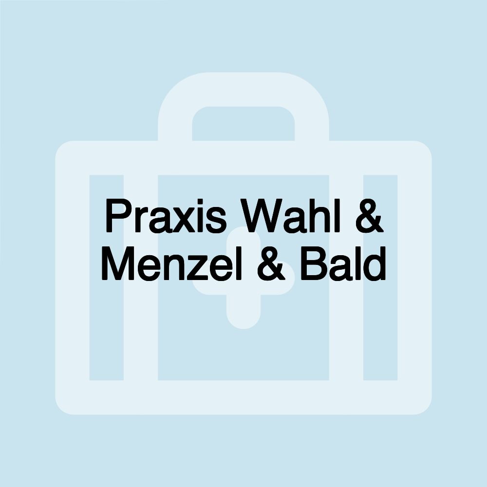 Praxis Wahl & Menzel & Bald