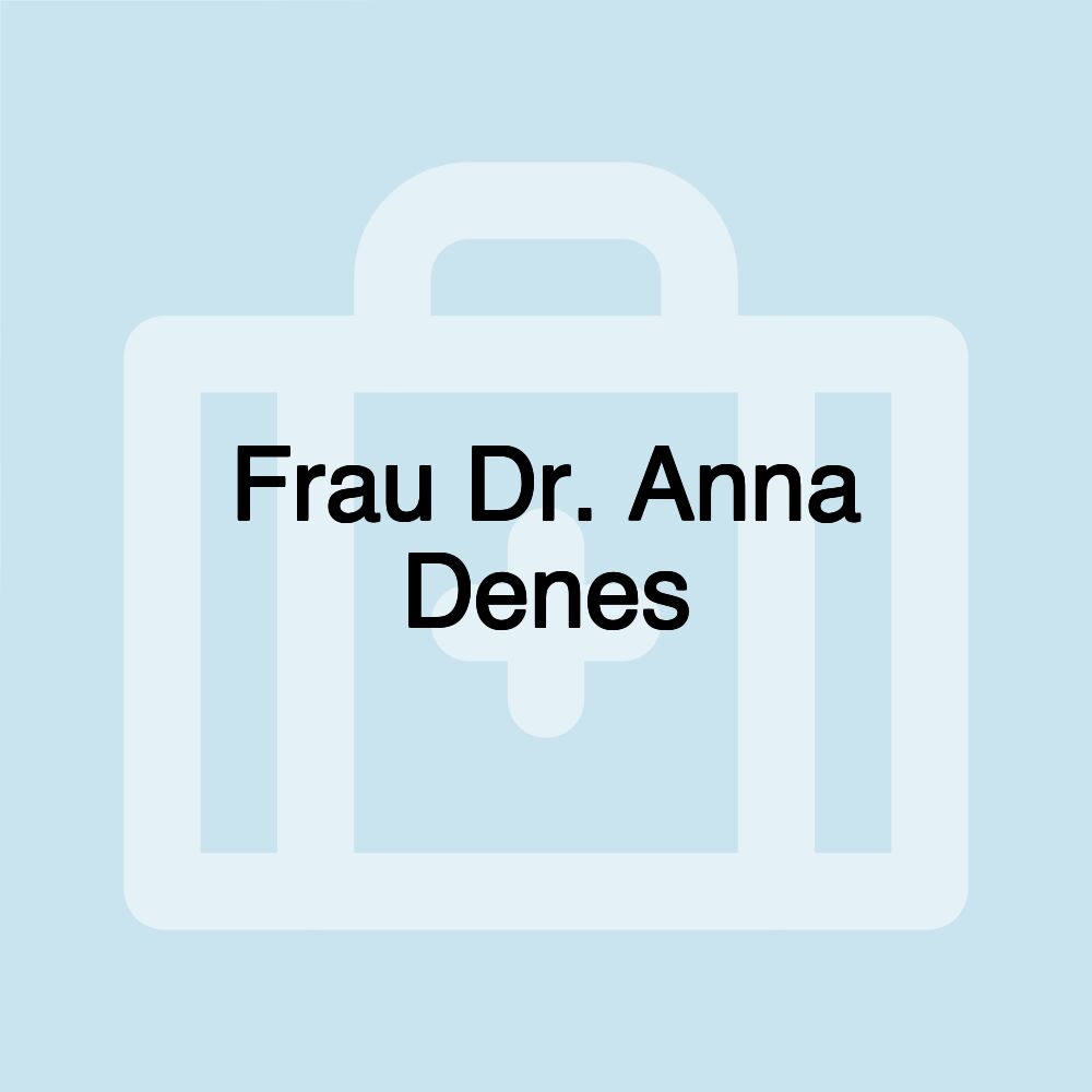 Frau Dr. Anna Denes