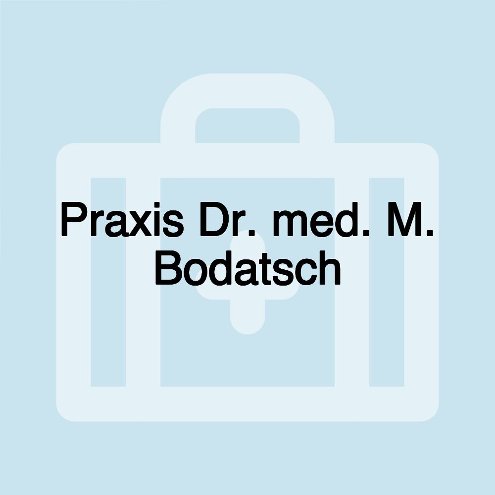 Praxis Dr. med. M. Bodatsch