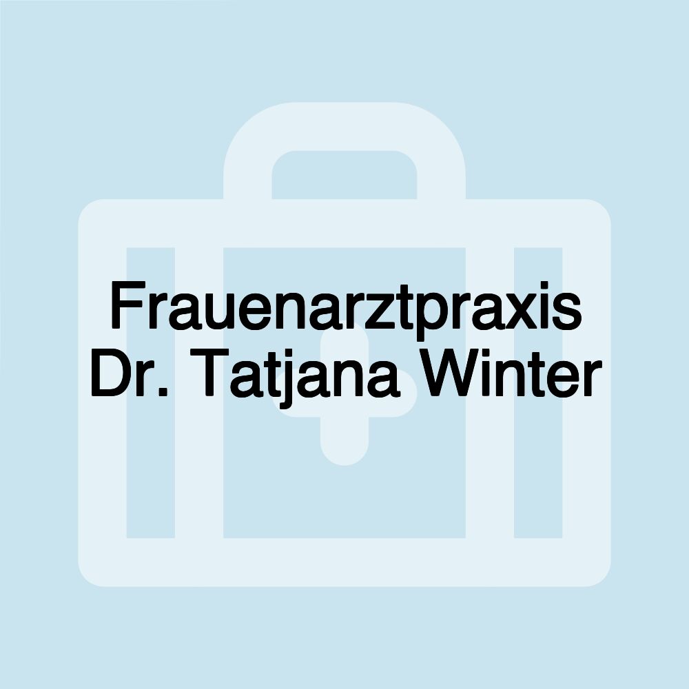 Frauenarztpraxis Dr. Tatjana Winter