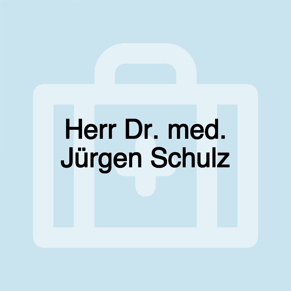 Herr Dr. med. Jürgen Schulz