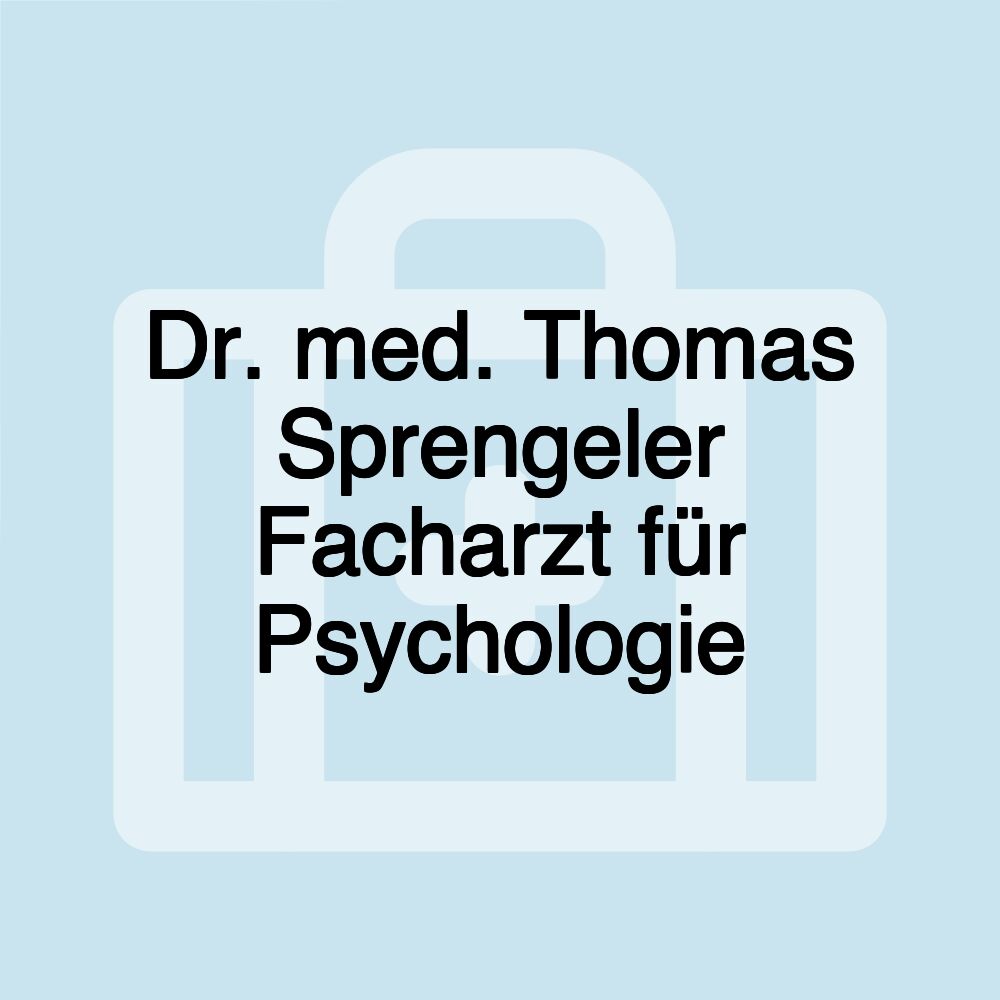 Dr. med. Thomas Sprengeler Facharzt für Psychologie