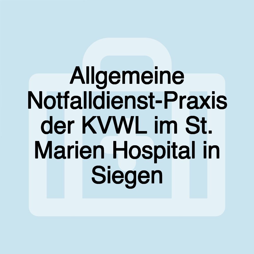 Allgemeine Notfalldienst-Praxis der KVWL im St. Marien Hospital in Siegen