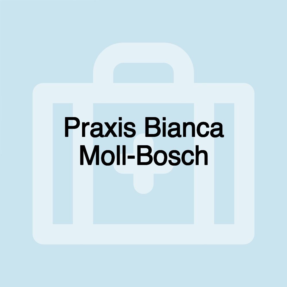 Praxis Bianca Moll-Bosch