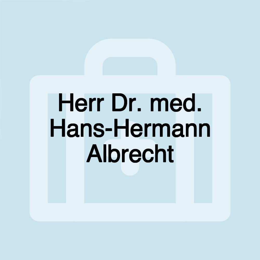 Herr Dr. med. Hans-Hermann Albrecht