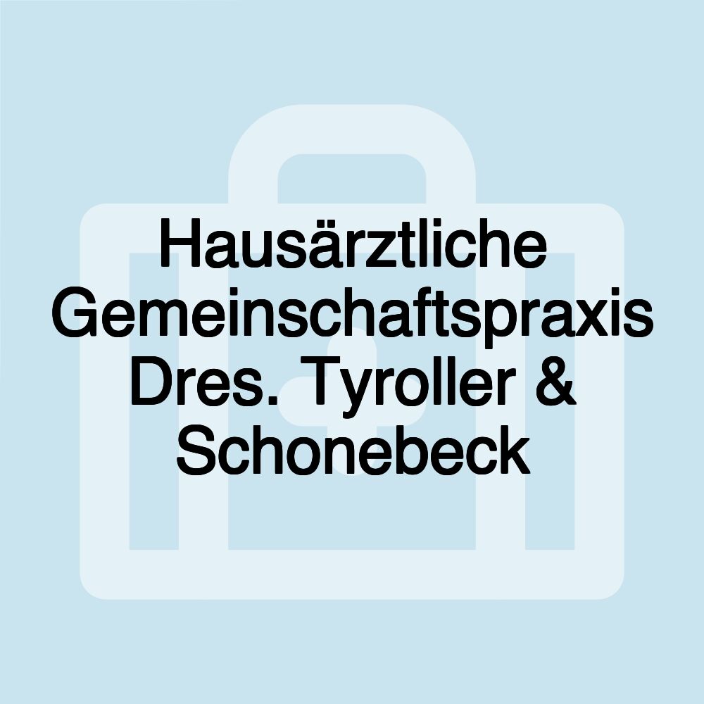 Hausärztliche Gemeinschaftspraxis Dres. Tyroller & Schonebeck