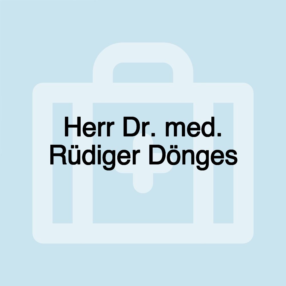 Herr Dr. med. Rüdiger Dönges