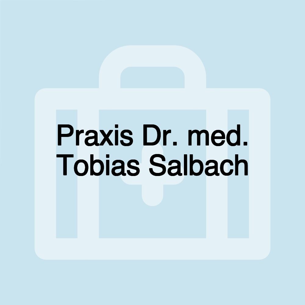 Praxis Dr. med. Tobias Salbach