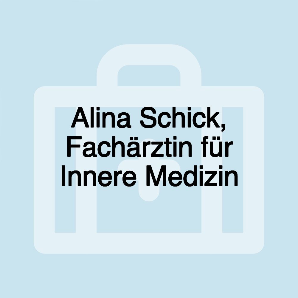 Alina Schick, Fachärztin für Innere Medizin