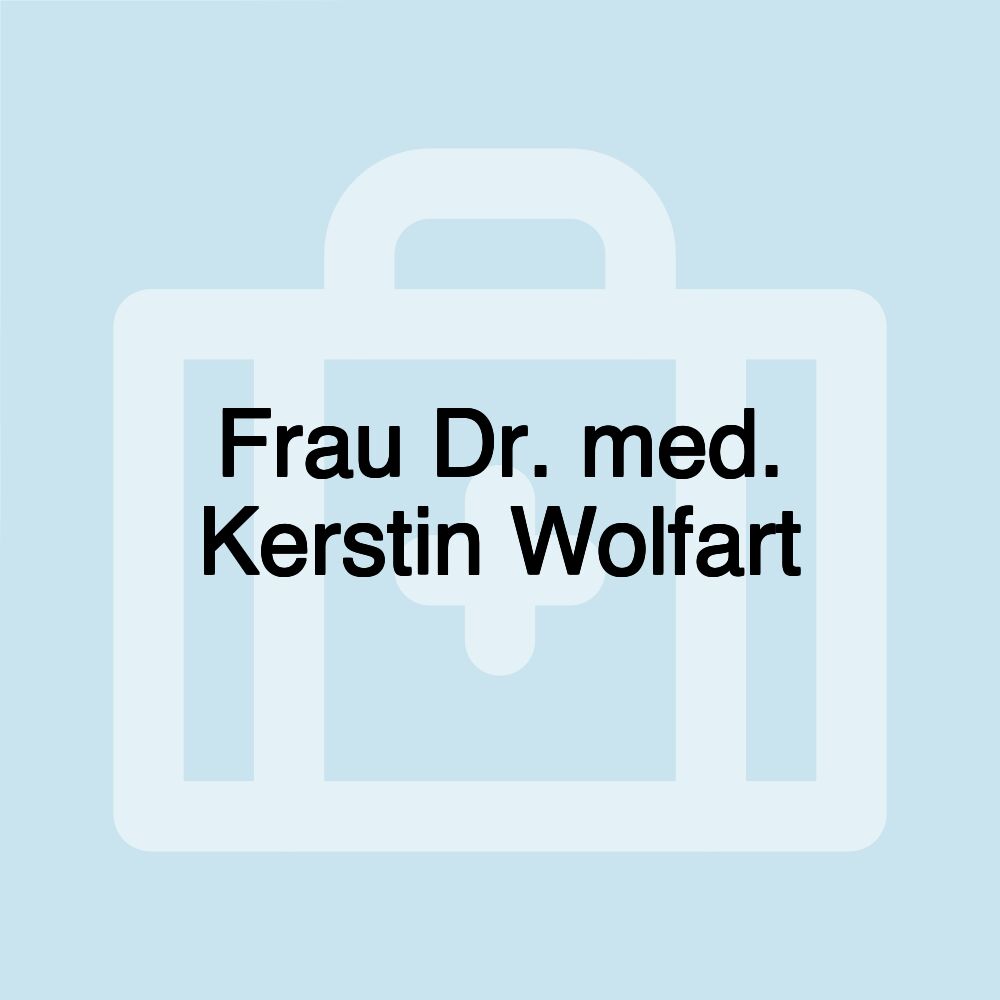 Frau Dr. med. Kerstin Wolfart