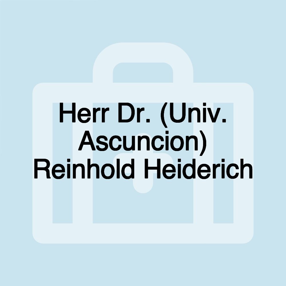 Herr Dr. (Univ. Ascuncion) Reinhold Heiderich