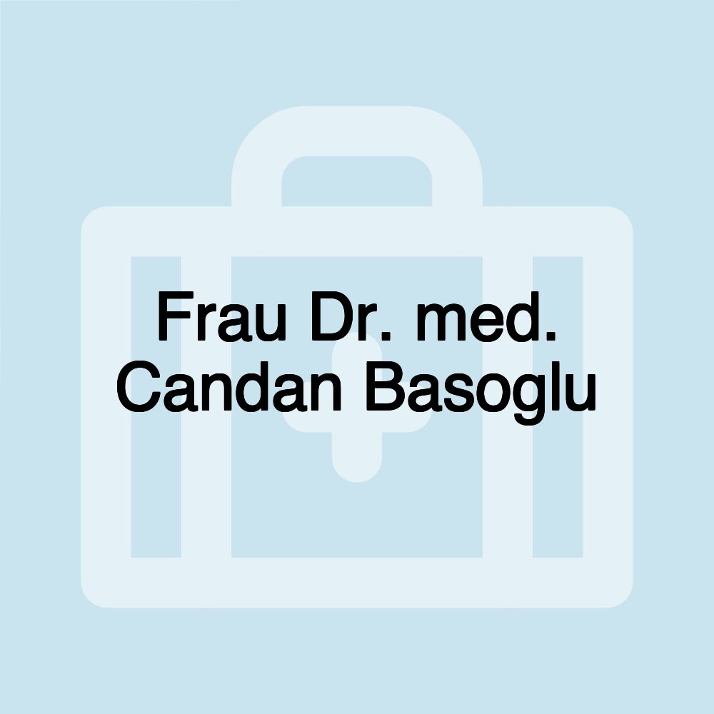 Frau Dr. med. Candan Basoglu