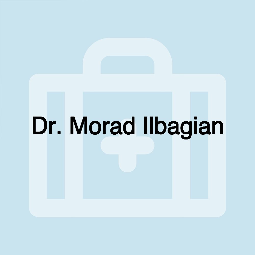 Dr. Morad Ilbagian