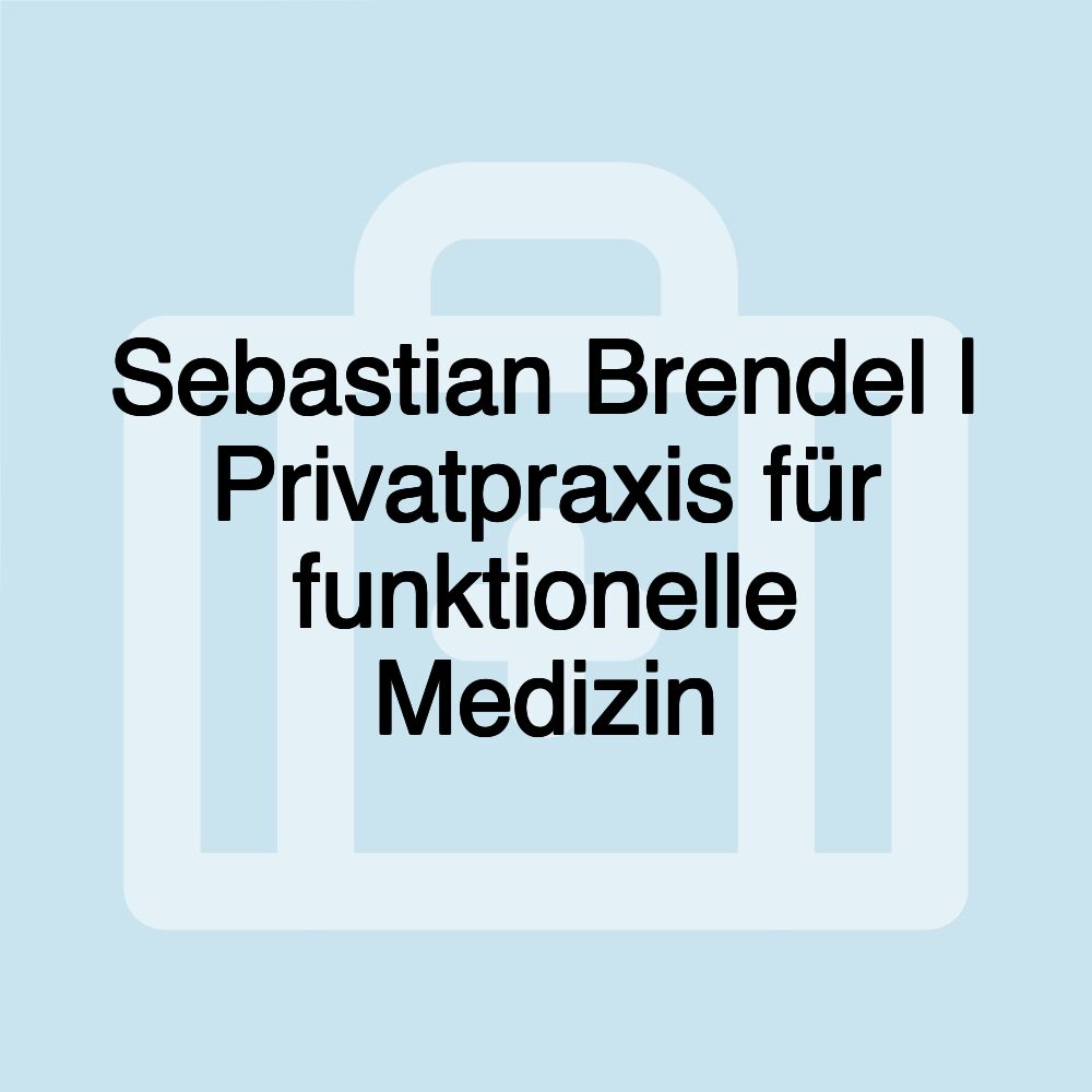 Sebastian Brendel | Privatpraxis für funktionelle Medizin