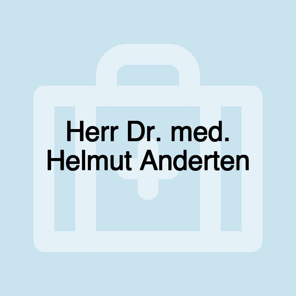 Herr Dr. med. Helmut Anderten