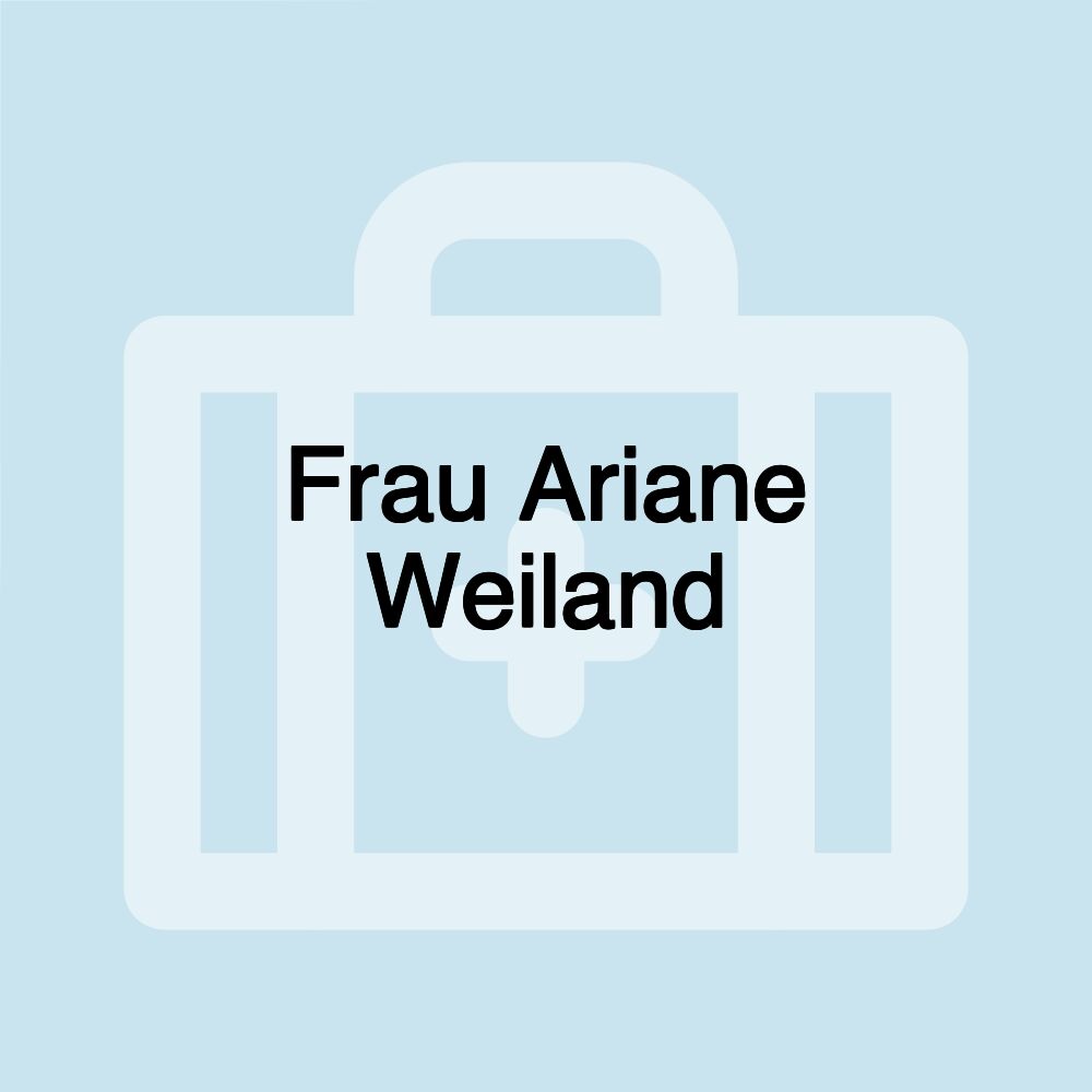 Frau Ariane Weiland