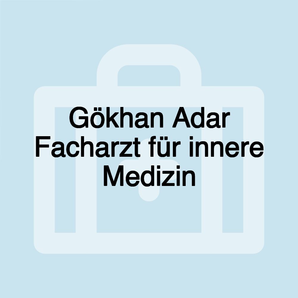 Gökhan Adar Facharzt für innere Medizin