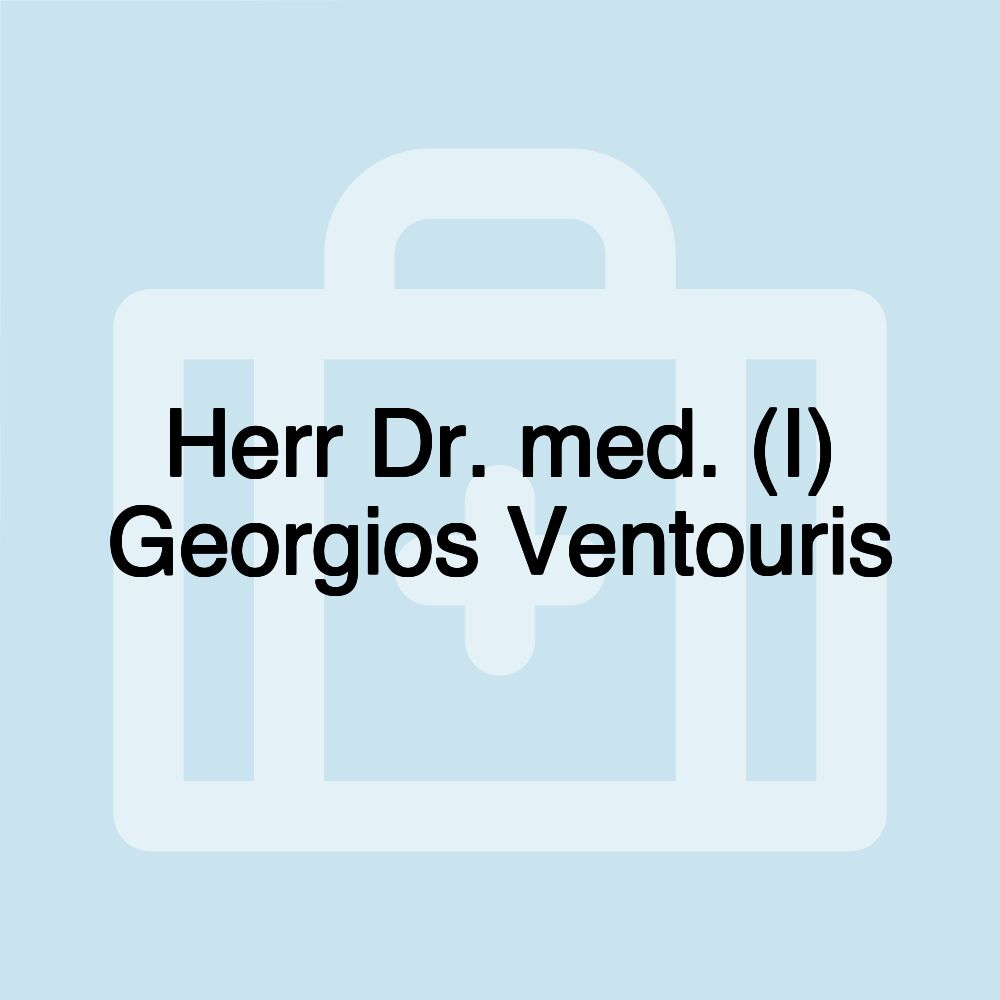 Herr Dr. med. (I) Georgios Ventouris