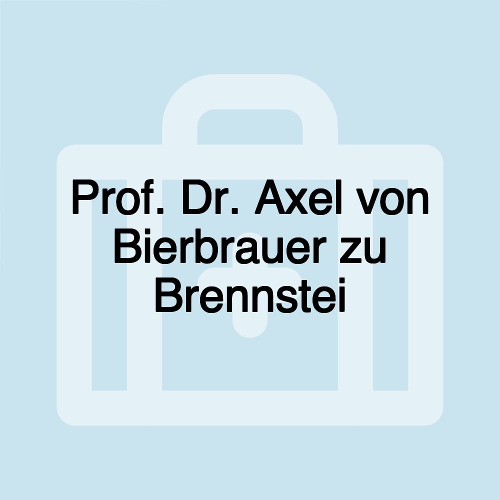 Prof. Dr. Axel von Bierbrauer zu Brennstei