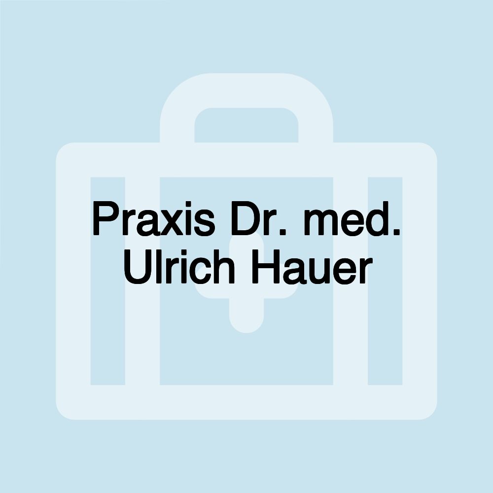 Praxis Dr. med. Ulrich Hauer