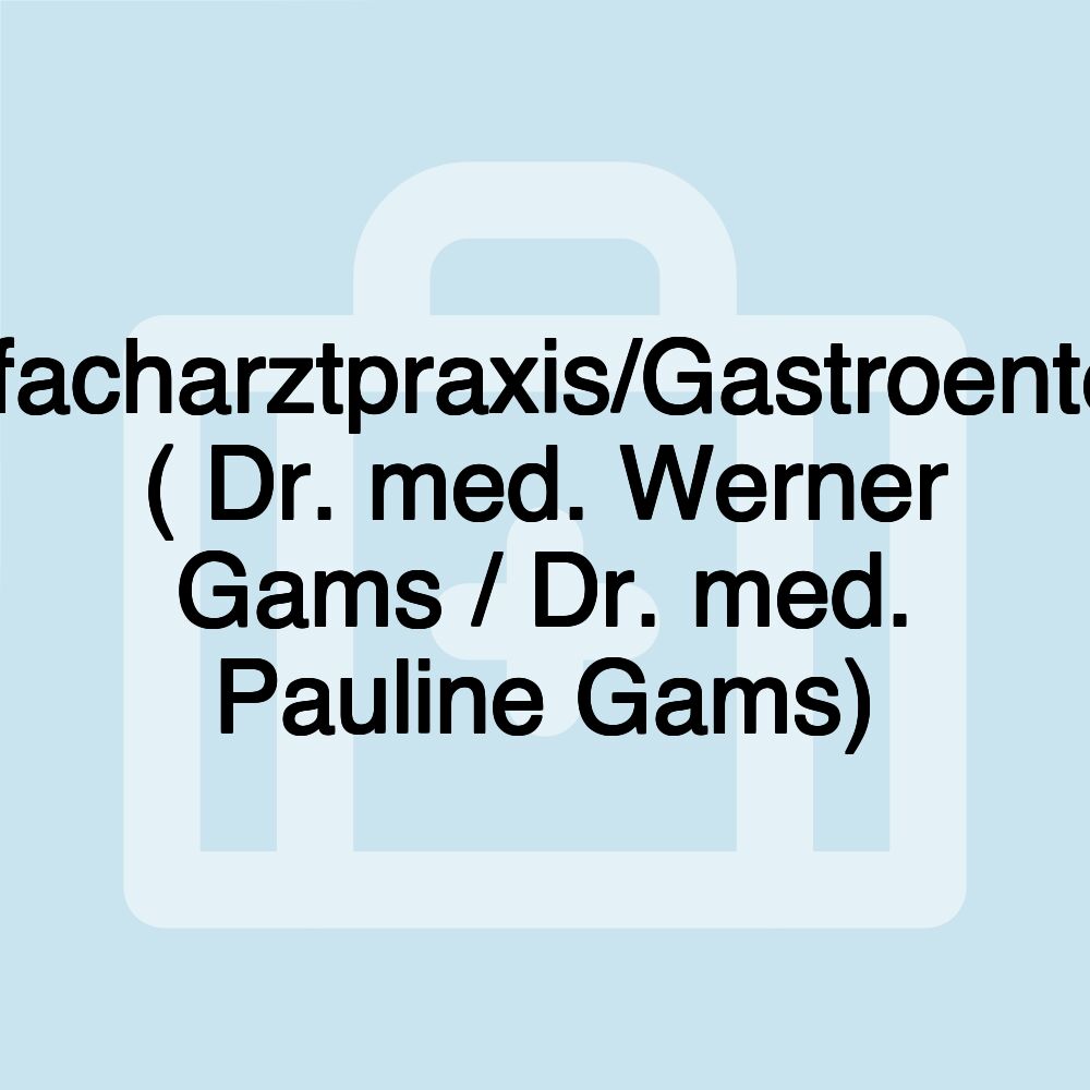 Lungenfacharztpraxis/Gastroenterologie ( Dr. med. Werner Gams / Dr. med. Pauline Gams)