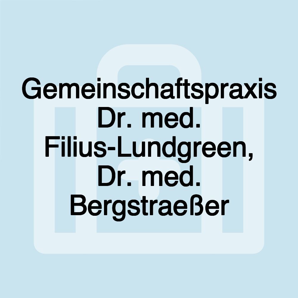 Gemeinschaftspraxis Dr. med. Filius-Lundgreen, Dr. med. Bergstraeßer