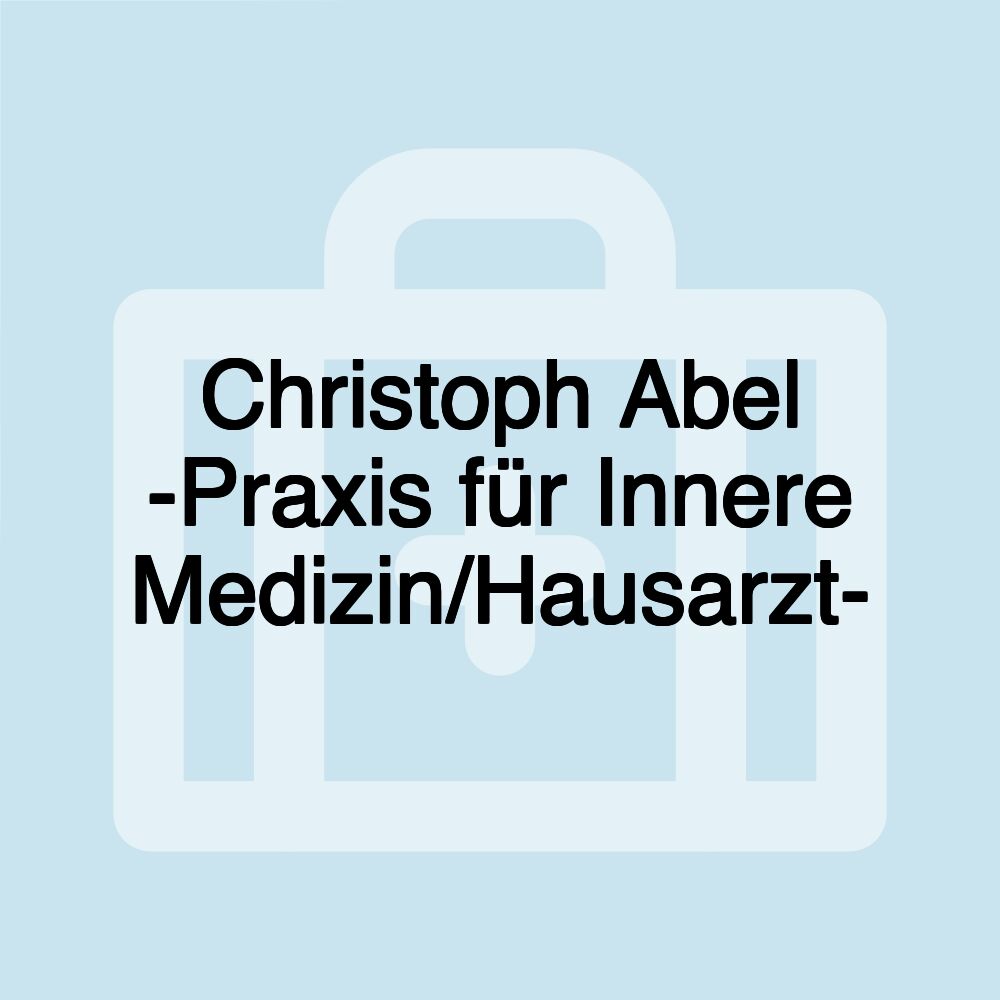 Christoph Abel -Praxis für Innere Medizin/Hausarzt-