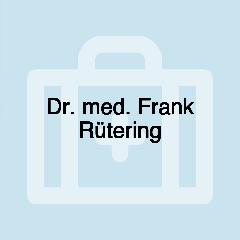 Dr. med. Frank Rütering