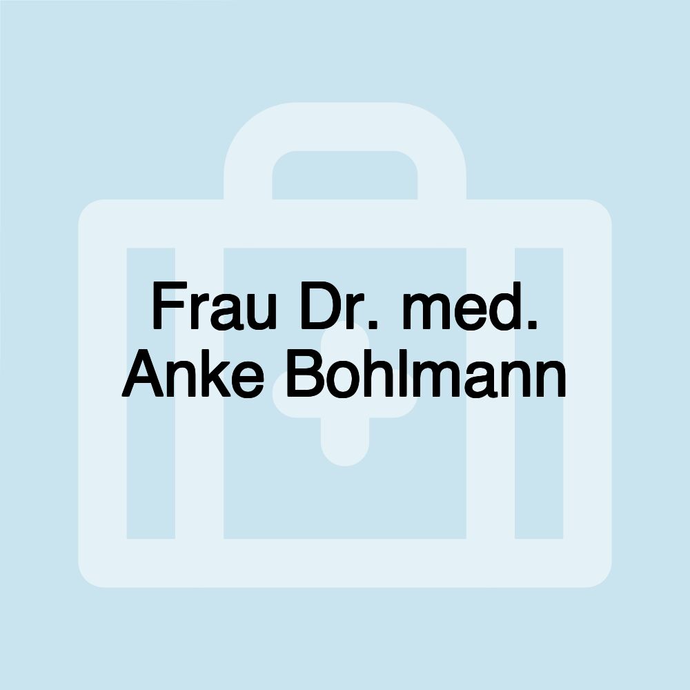 Frau Dr. med. Anke Bohlmann