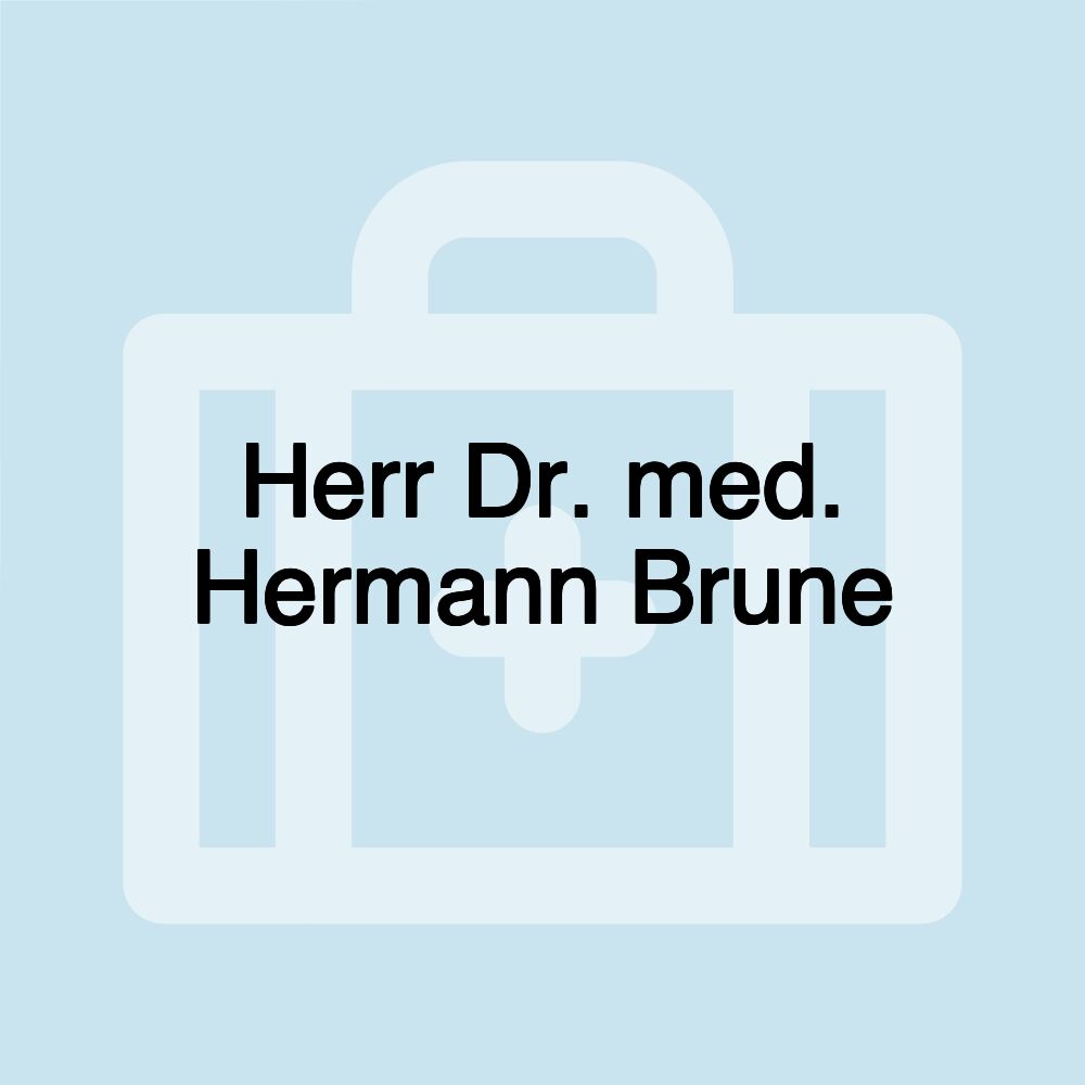 Herr Dr. med. Hermann Brune