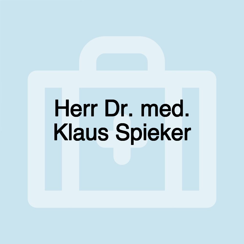 Herr Dr. med. Klaus Spieker