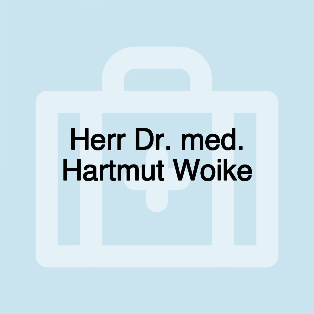 Herr Dr. med. Hartmut Woike