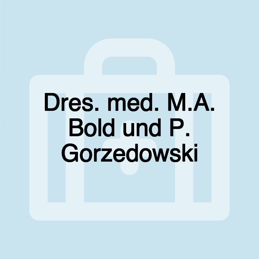 Dres. med. M.A. Bold und P. Gorzedowski