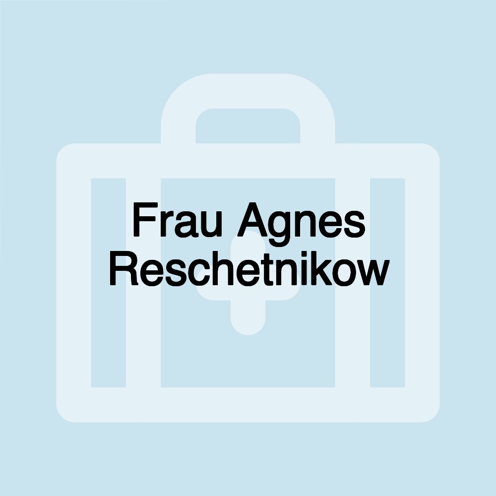 Frau Agnes Reschetnikow