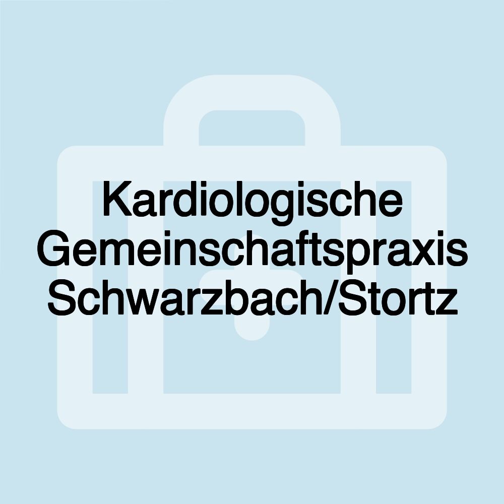 Kardiologische Gemeinschaftspraxis Schwarzbach/Stortz