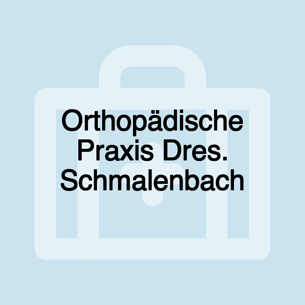 Orthopädische Praxis Dres. Schmalenbach