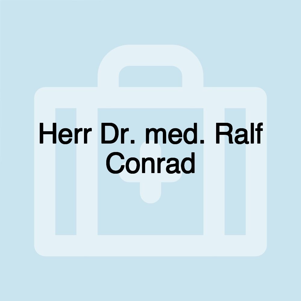 Herr Dr. med. Ralf Conrad