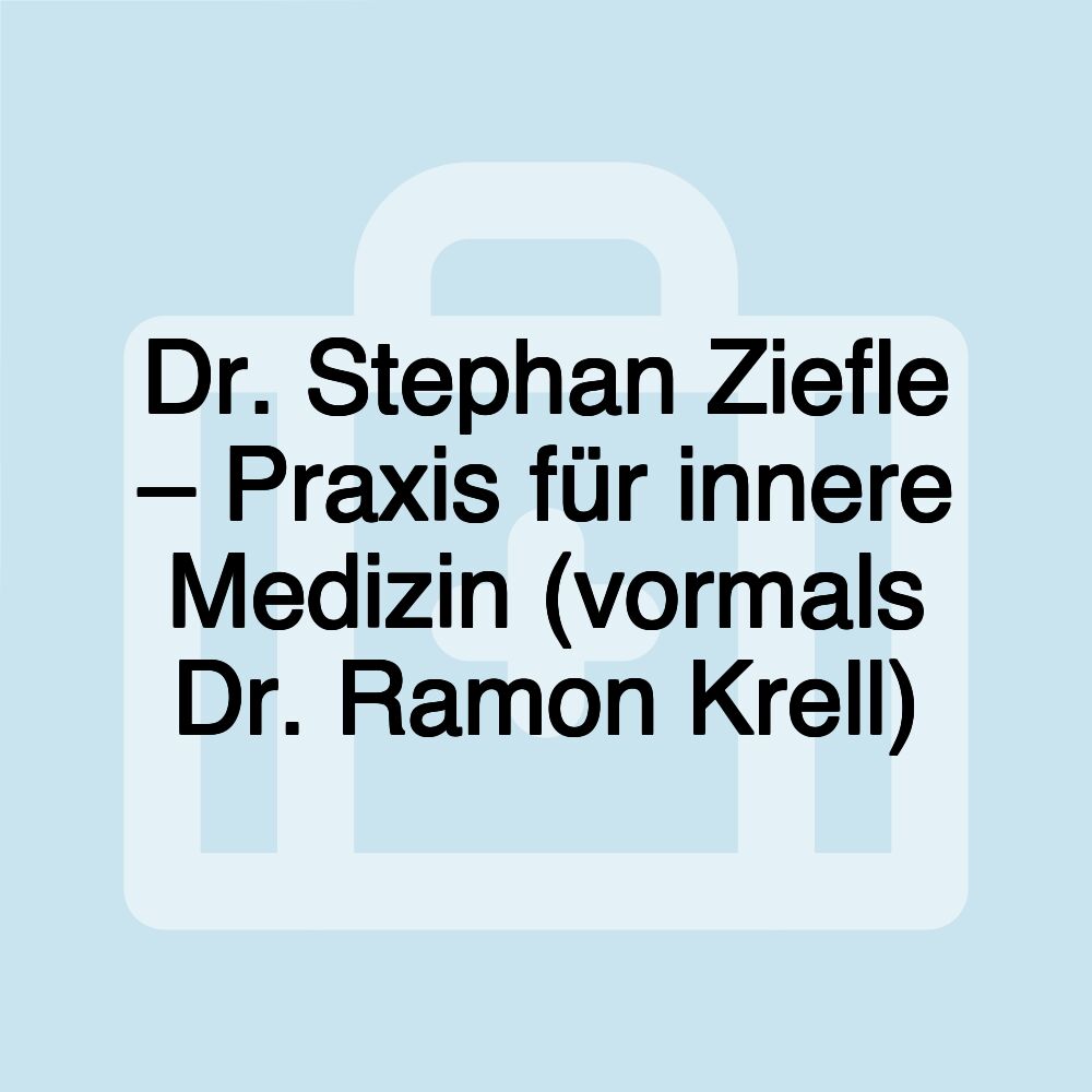 Dr. Stephan Ziefle – Praxis für innere Medizin (vormals Dr. Ramon Krell)