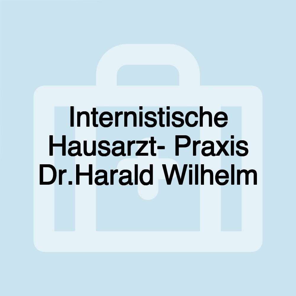 Internistische Hausarzt- Praxis Dr.Harald Wilhelm