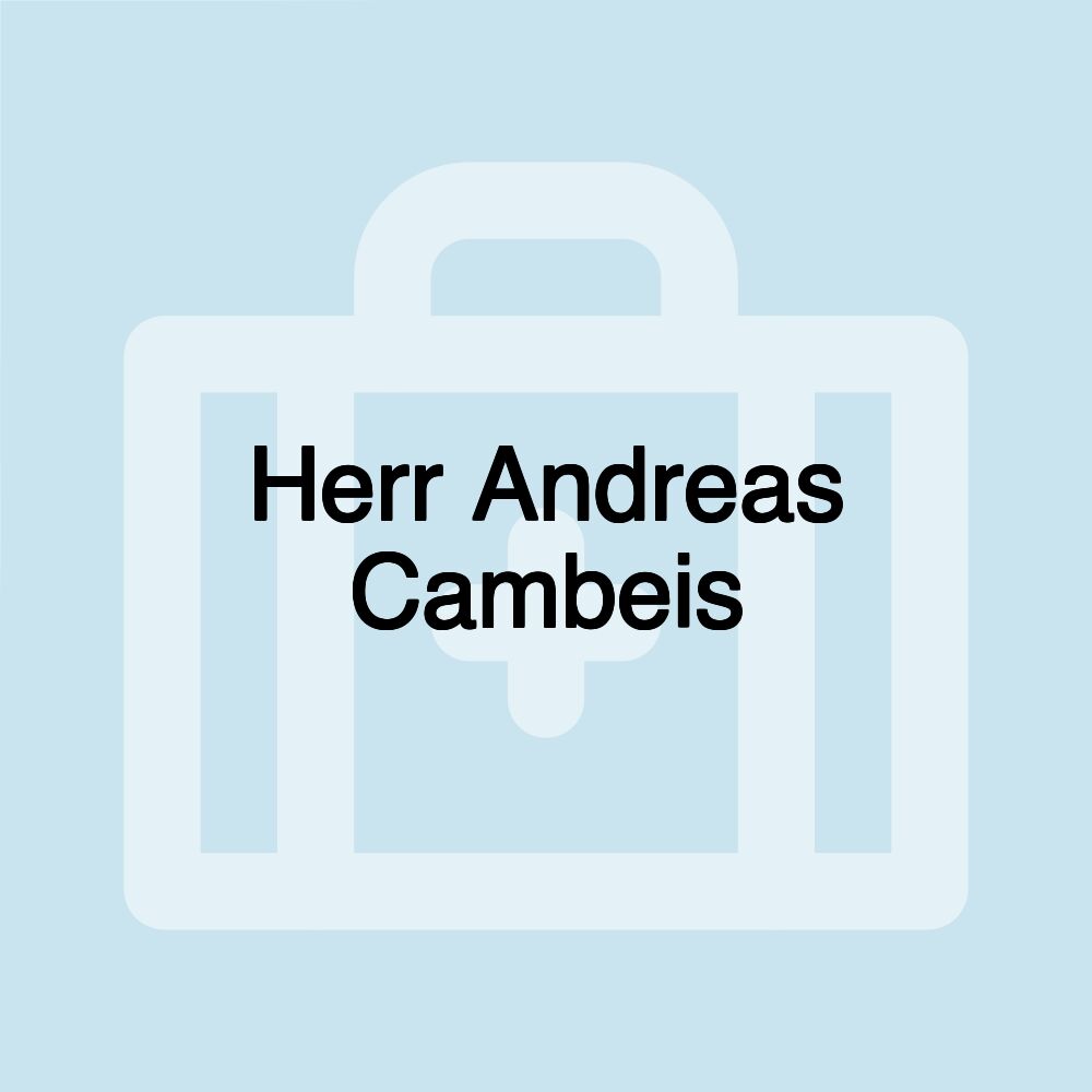 Herr Andreas Cambeis