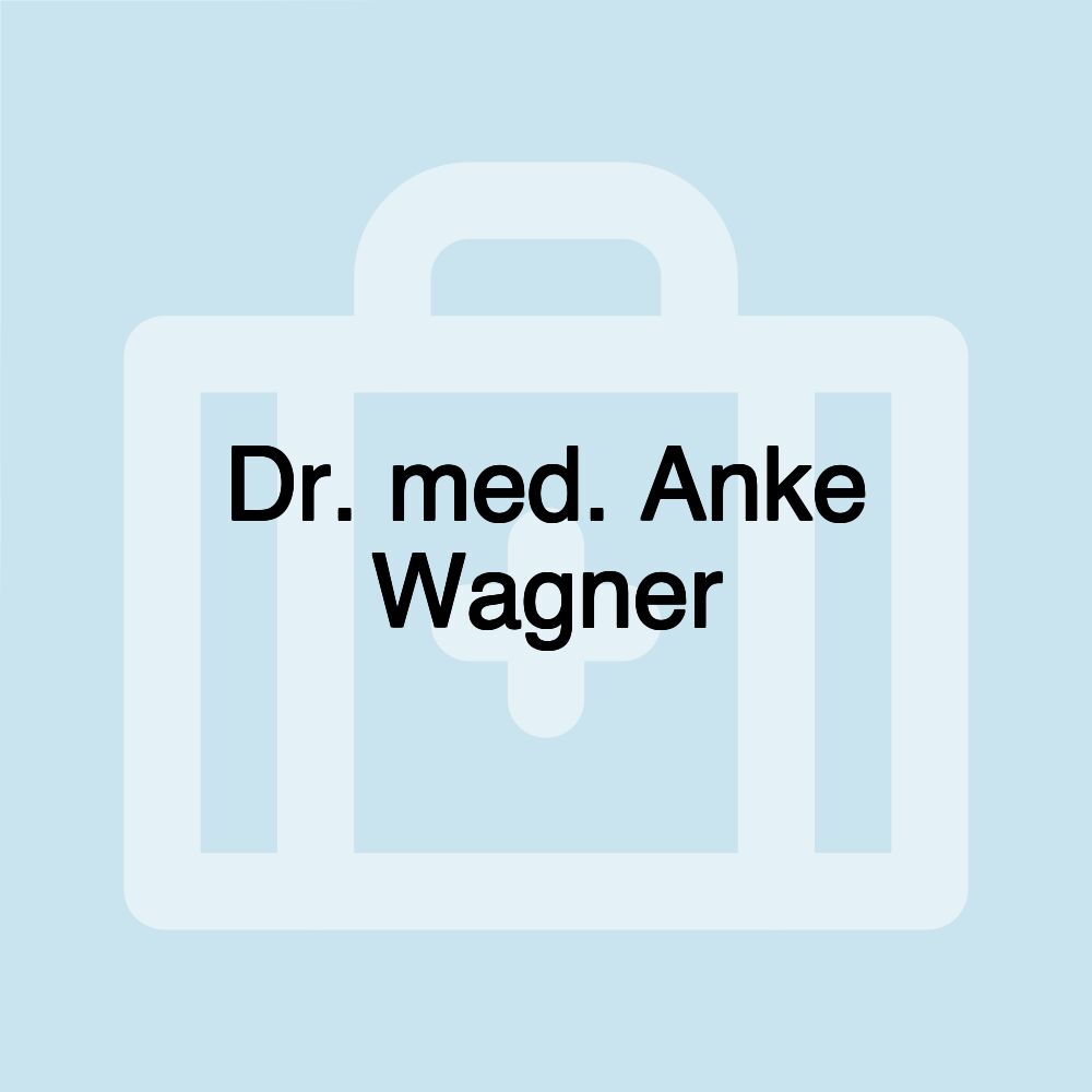 Dr. med. Anke Wagner