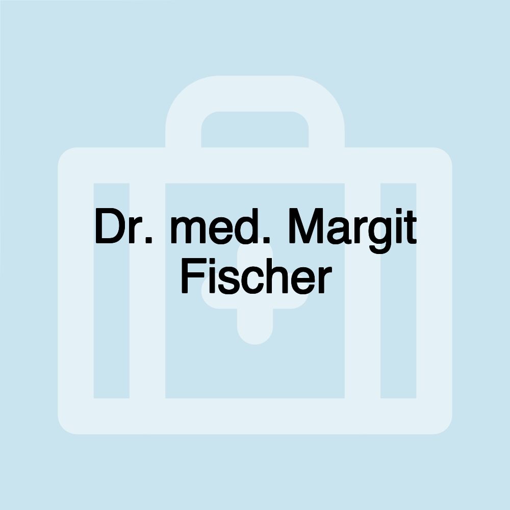 Dr. med. Margit Fischer