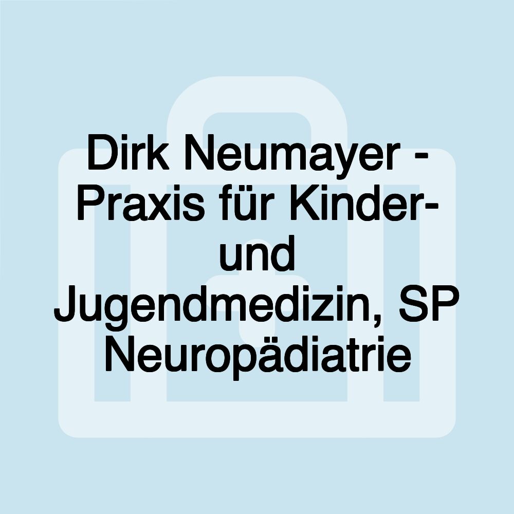 Dirk Neumayer - Praxis für Kinder- und Jugendmedizin, SP Neuropädiatrie