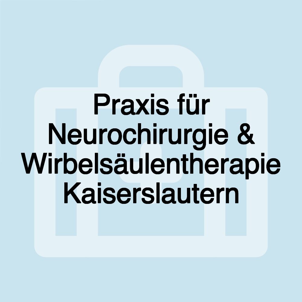 Praxis für Neurochirurgie & Wirbelsäulentherapie Kaiserslautern