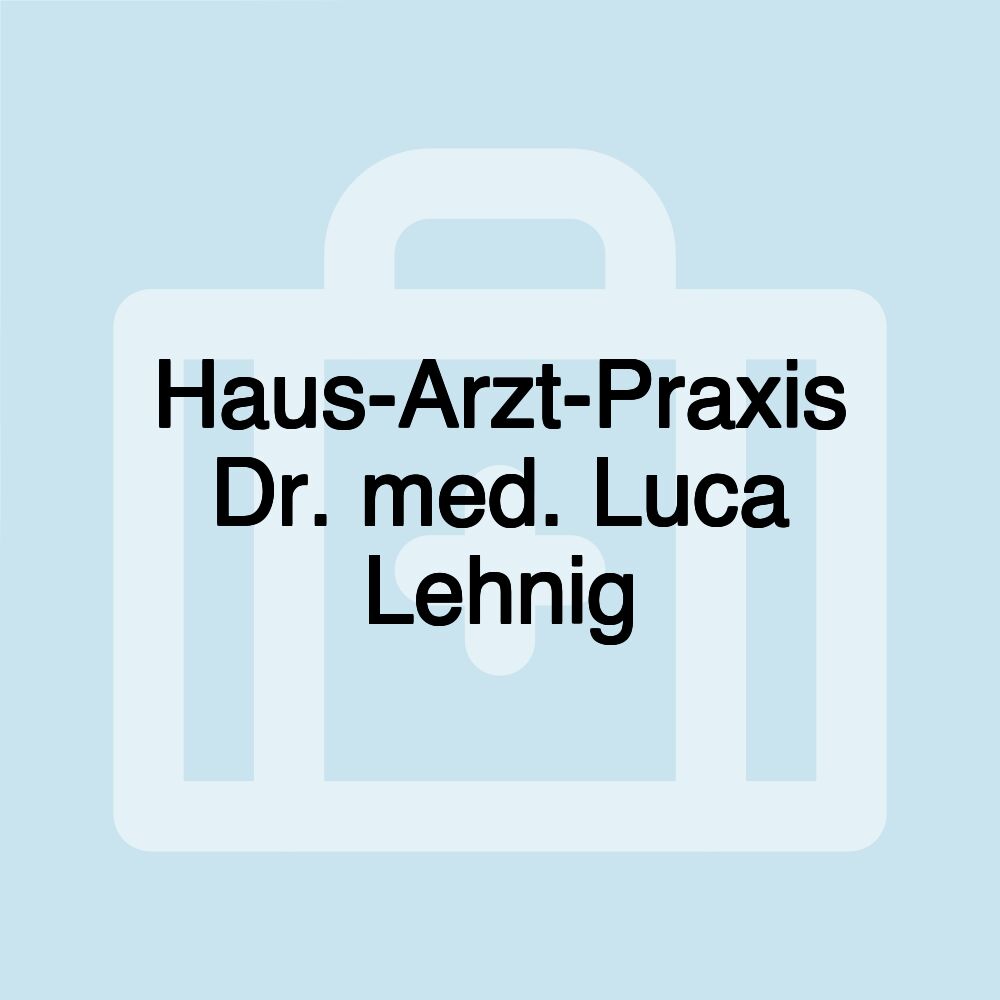 Haus-Arzt-Praxis Dr. med. Luca Lehnig