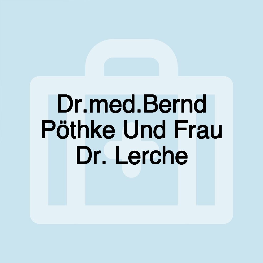 Dr.med.Bernd Pöthke Und Frau Dr. Lerche