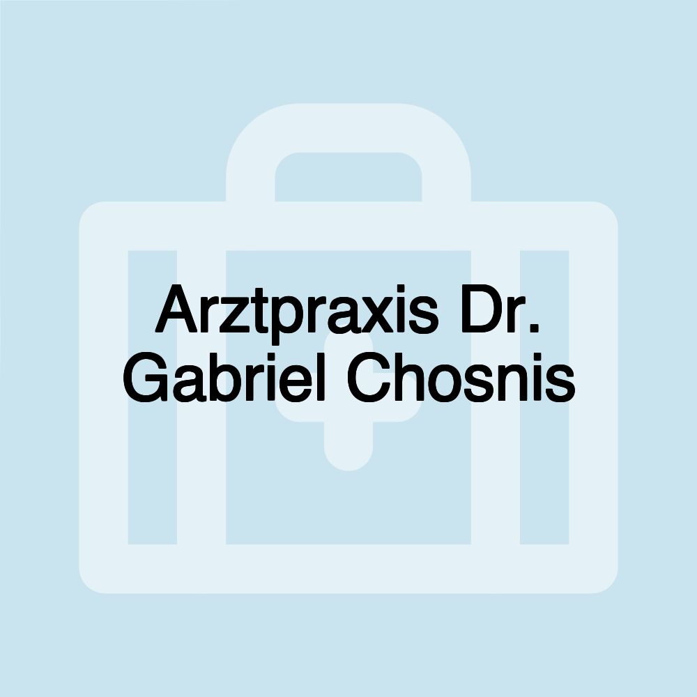 Arztpraxis Dr. Gabriel Chosnis