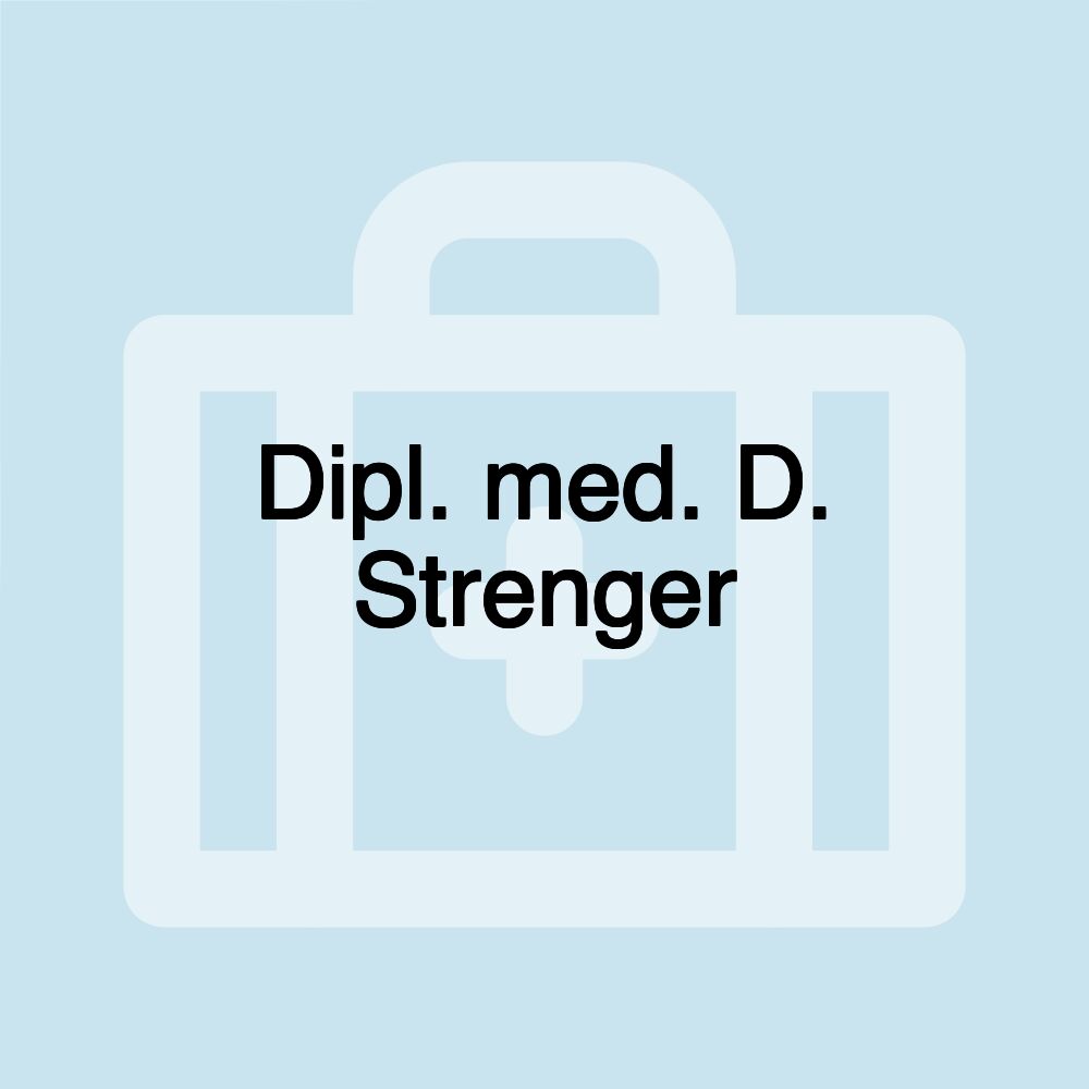 Dipl. med. D. Strenger