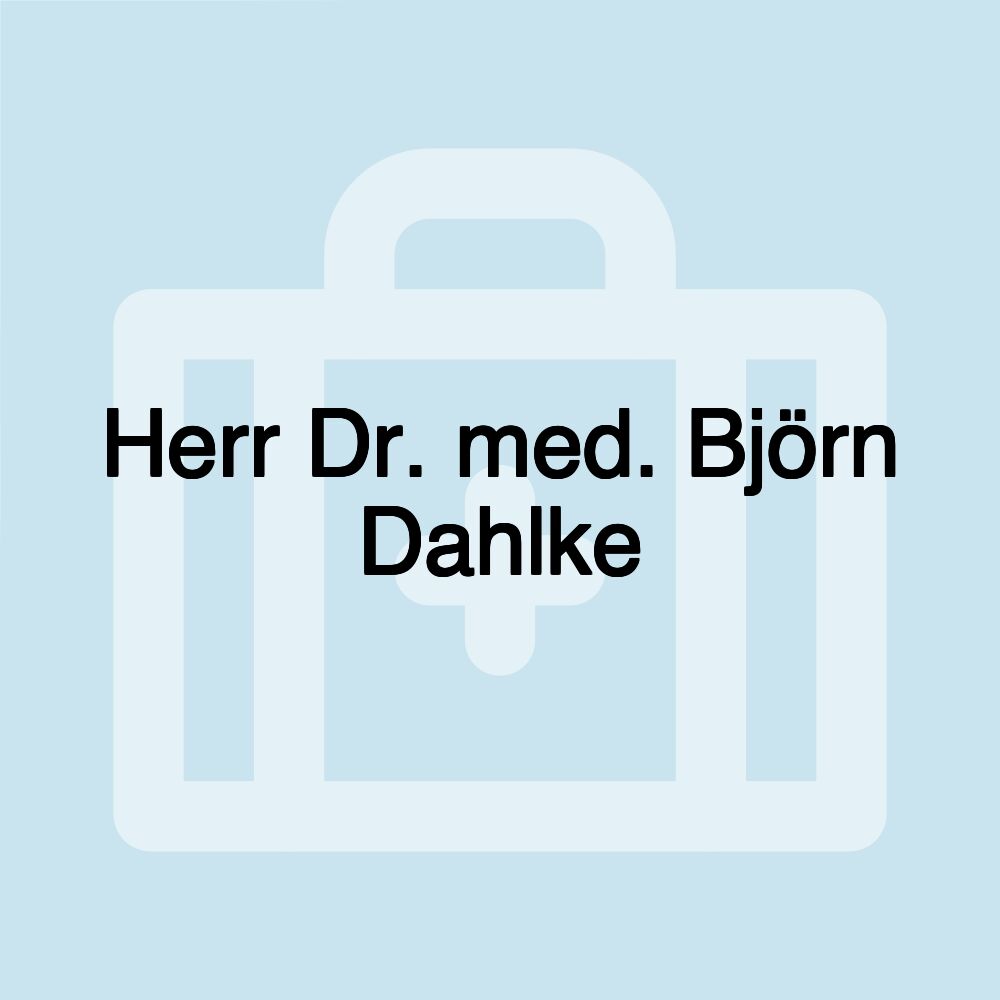 Herr Dr. med. Björn Dahlke