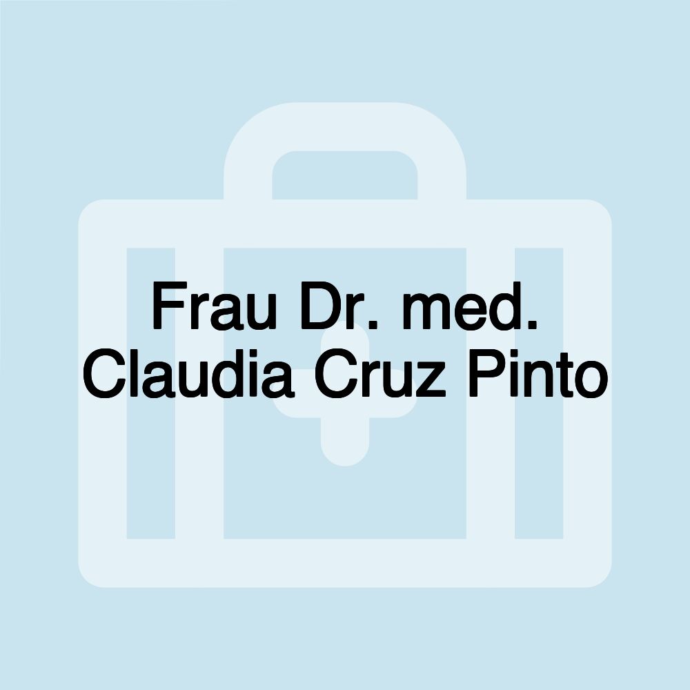 Frau Dr. med. Claudia Cruz Pinto